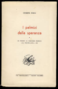 I palmizi della speranza. (Signed and Inscribed Copy with Authograph Letter Signed) by Giuseppe Porto - Signed First Edition - 1955 - from Parigi Books, ABAA/ILAB (SKU: 29284)