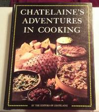 CHATELAINE&#039;S ADVENTURES IN COOKING by CHATELAINE MAGAZINE - 1969