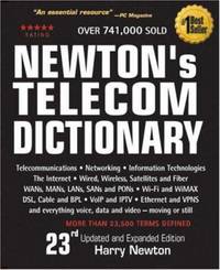 Newton's Telecom Dictionary : Telecommunications, Networking, Information Technologies, Wired,...
