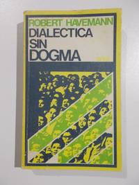 DialÃ©ctica sin dogma by Robert Havemann