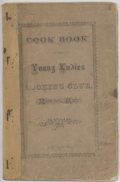 Cook Book of the Young Ladies Cooking Club, Monroe, Mich