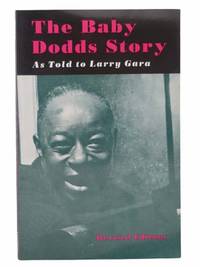 The Baby Dodds Story by Dodds, [Warren] Baby; Gara, Larry - 1992