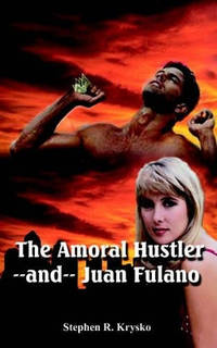 The Amoral Hustler--and-- Juan Fulano