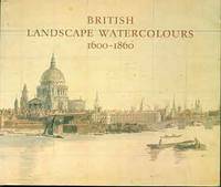 British Landscape Watercolours 1600-1860. (Catalog of an exhibition of drawings in the Dept. of...
