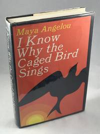 I Know Why the Caged Bird Sings by Maya Angelou - First US Edition/3rd Printing - 1969 - from Lost Paddle Books, IOBA (SKU: LPB005062MA)