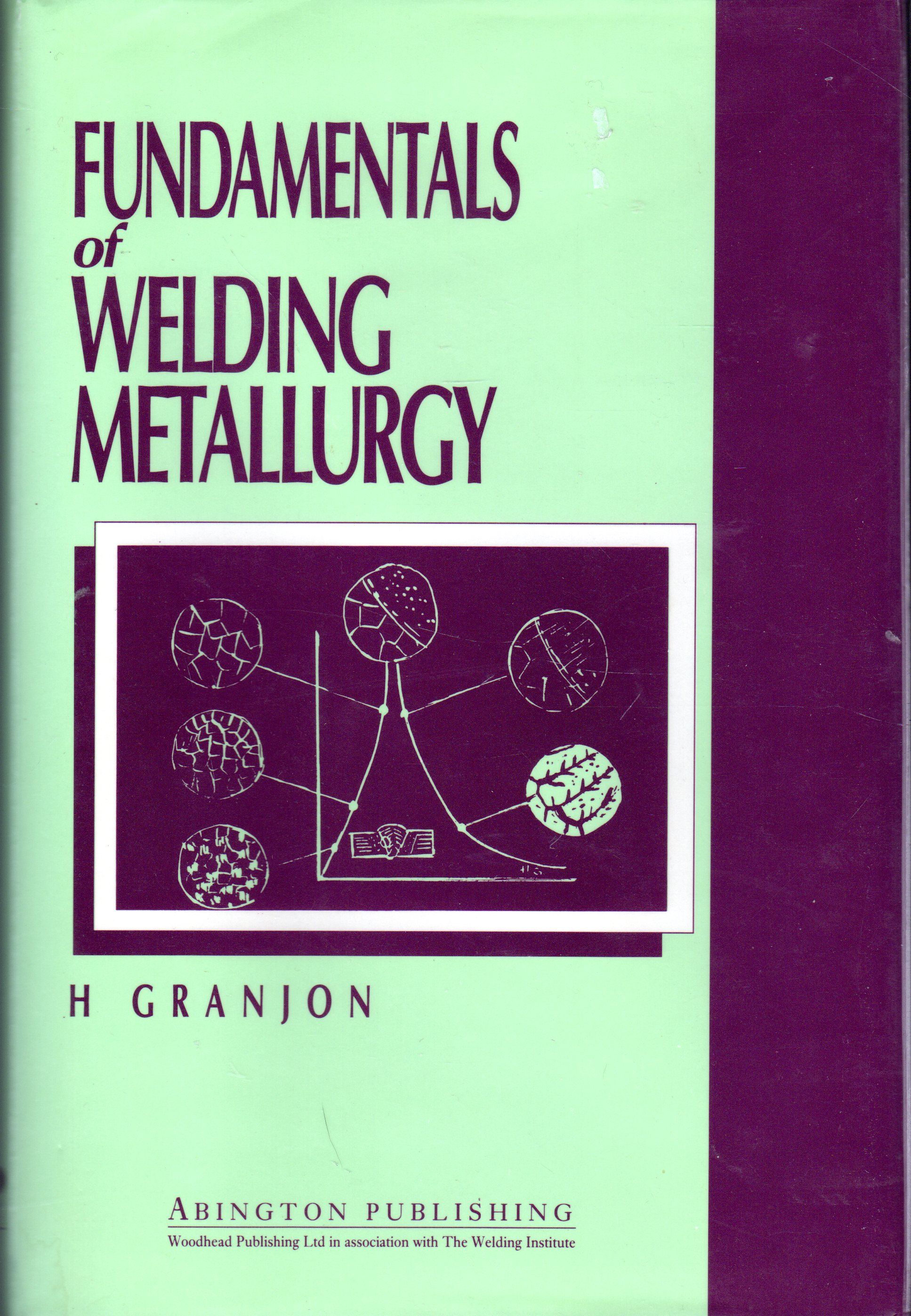 Fundamentals of Welding Metallurgy (Woodhead Publishing Series in