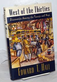 West of the thirties discoveries among the Navajo and Hopi by Hall, Edward T - 1994