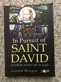 In Pursuit of Saint David: Patron Saint of Wales