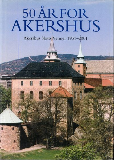 50 år for Akershus 1951-2001. Akershus slotts…