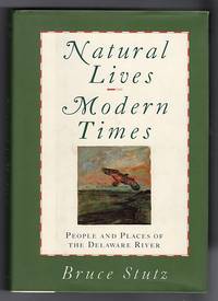 cover of Natural Lives, Modern Times: People and Places of the Delaware River (SIGNED)