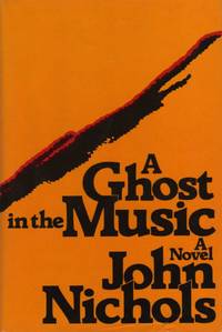 A Ghost in the Music by Nichols, John - 1979