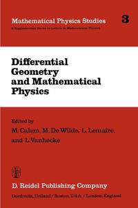 Differential Geometry and Mathematical Physics : Lectures given at the Meetings of the Belgian...