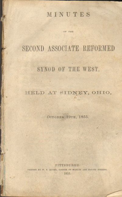 [RELIGION] MINUTES OF THE SECOND ASSOCIATE REFORMED SYNOD OF THE WEST, HELD AT SIDNEY, OHIO, OCTOBER 19th, 1855