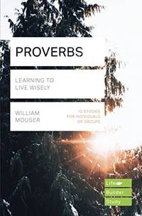 Proverbs (Lifebuilder Study Guides): Learning to Live Wisely