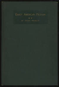 Early American Fiction 1774-1830: A Compilation of the Titles of Works of Fiction, By Writers Born or Residing in North America, North of the Mexican Border and Printed Previous To 1831