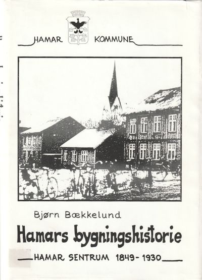 Hamars bygningshistorie. Hamar sentrum 1849-1930.