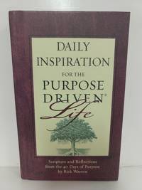 Daily Inspiration for the Purpose-driven Life by Rick Warren - 2004