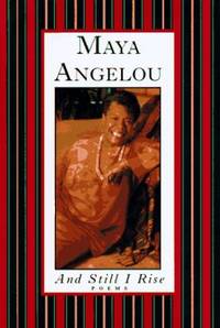 And Still I Rise: A Book of Poems by Angelou Dr., Maya