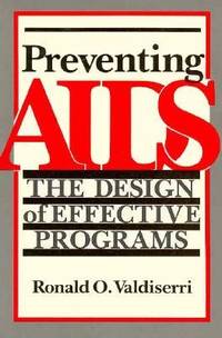 Preventing AIDS: Design of Effective Programmes by Ronald O. Valdiserri & Laura C Leviton & David W. Lyter - 1989