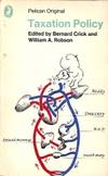 Taxation Policy (Pelican) by William A. Robson Bernard Crick - Paperback - 1973 - from Bookbarn (SKU: 181972)