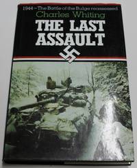 The Last Assault - The Battle of the Bulge Reassessed