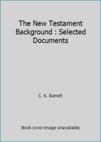 The New Testament Background : Selected Documents