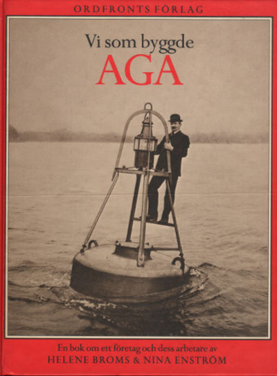VI SOM BYGGDE AGA. En bok om ett företag och dess…