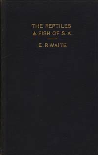 The Reptiles and Amphibians of South Australia and ""the Fishes of South Australia""