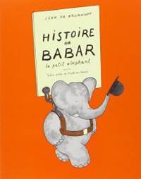 Histoire De Babar: Le Petit Â¨Â¦lÂ¨Â¦phant by Jean de Brunhoff - 2001-01-01