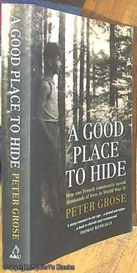 image of A Good Place To Hide; How one French community saved thousands of lives in World War II