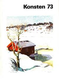 Konsten 73. Med bidrag av Olle Granath, Olof…