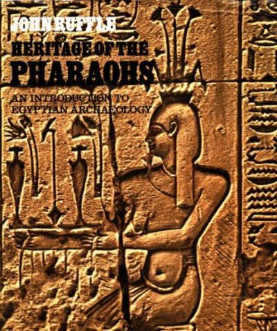 Heritage of the Pharaohs. An Introduction to…