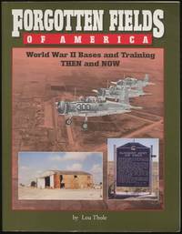 Forgotten Tales of America: World War II Bases and Training Then and Now