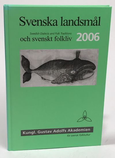 Svenska landsmål och svenskt folkliv 2006 [Årg.…