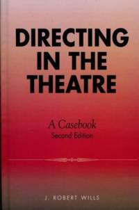 Directing in the Theatre : A Casebook