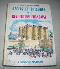 Recits et Episodes de la Revolution Francaise (Collection des Contes et Legendes de Tous Les Pays) by Marcelle et Georges Huisman - 1962