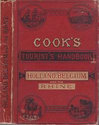 Cook&#039;s Touristâs Handbook for Holland, Belgium, and The Rhine by [Cook] - 1874