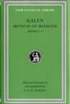 Method of Medicine, Volume I by Galen