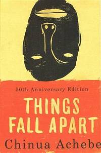 Things Fall Apart by Chinua Achebe