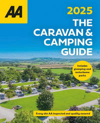 The AA Caravan and Camping Guide 2025: 2025