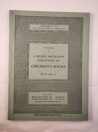 Catalogue of A Highly Important Collection of Children’s Books Part II: Com.-F. Monday 21st October, 1974, Lots 497-750 and Tuesday 22nd October, 1974, Lots 751-997