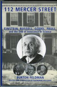 cover of 112 Mercer Street: Einstein, Russell, Godel, Pauli and the End of Innocence in Science