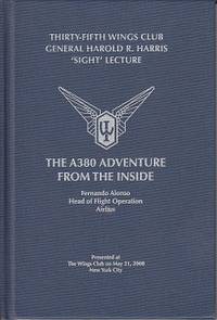 The A380 Adventure From the Inside. Thirty-Fifth Wings Club General Harold R. Harris...