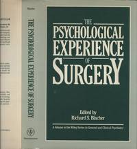 PSYCHOLOGICAL EXPERIENCE OF SURGERY. Wiley Series in General and Clinical Psychology, The.