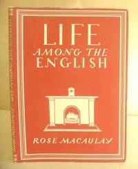 Life Among The English by MacAulay, Rose - 1942