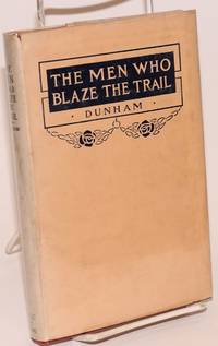image of The men who blaze the trail and other poems