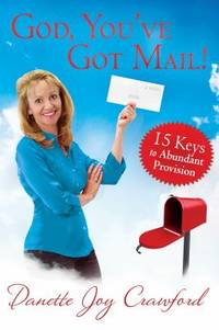 God, You've Got Mail : 15 Keys to Abundant Provision
