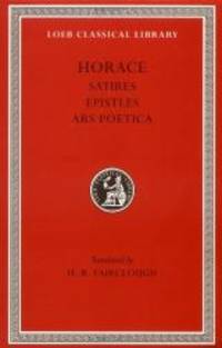 Horace: Satires, Epistles and Ars Poetica (Loeb Classical Library, No. 194) (English and Latin Edition) by Horace - 2001-02-04