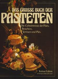 image of Das Grosse Buch Der Pasteten: Die Geheimnisse Der Pates, Bouchees, Terrinen Und Pies (The Big Book of Pies; The Secrets of Pates, Bouchees, Terrinen and Pies)