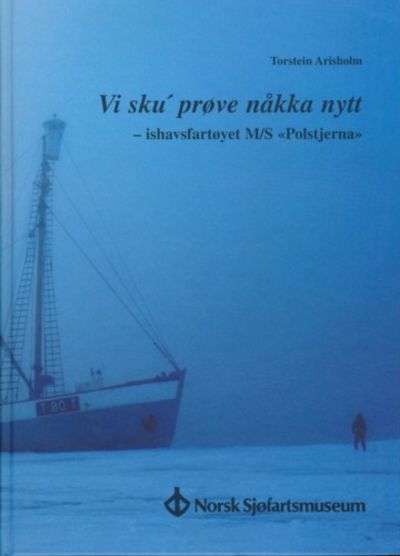 Vi sku`prøve nåkka nytt. -ishavsfartøyet M/S…